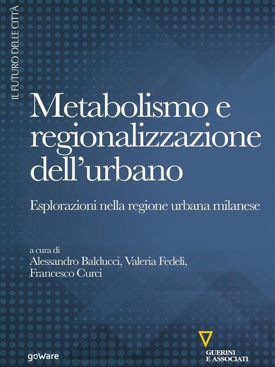 Metabolismo e regionalizzazione dell’urbano. Esplorazioni  ... - cover
