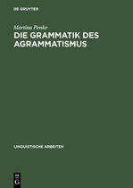 Linguistische Arbeiten-Die Grammatik des Agrammatismus
