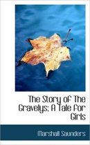 The Story of the Gravelys; A Tale for Girls