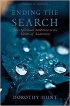 Ending the Search: From Spiritual Ambition to the Heart of Awareness