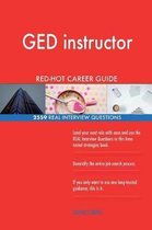 GED Instructor Red-Hot Career Guide; 2559 Real Interview Questions