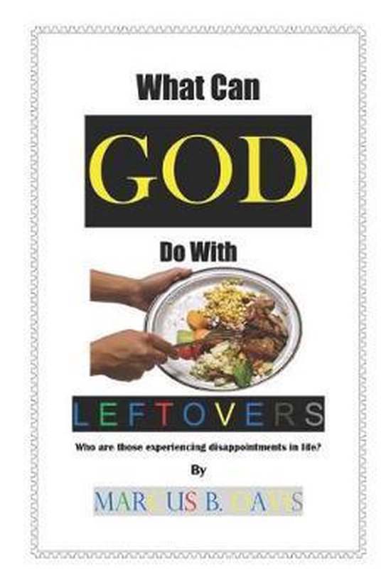 What Can God Do with Leftovers? - cover