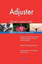 Adjuster Red-Hot Career Guide; 2544 Real Interview Questions