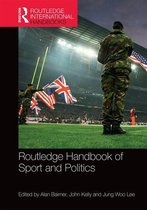 Routledge International Handbooks - Routledge Handbook of Sport and Politics