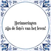 Tegeltje met Spreuk (Tegeltjeswijsheid): Herinneringen zijn de foto's van het leven! + Kado verpakking & Plakhanger