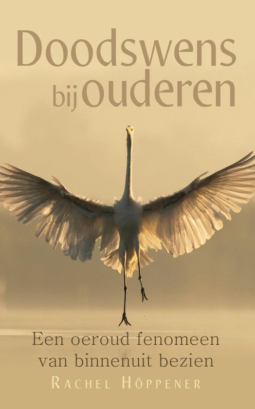 Een witte reiger met gespreide vleugels, de titel 'Doodswens bij ouderen' en 'Een oeroud fenomeen van binnenuit bezien'.
