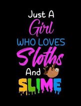 Just A Girl Who Loves Sloths and Slime