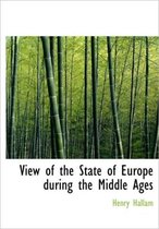 View of the State of Europe During the Middle Ages