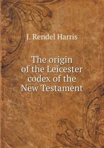 The origin of the Leicester codex of the New Testament