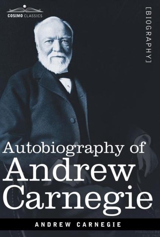 Cosimo Classics Biography- Autobiography of Andrew Carnegie - cover