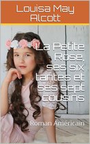 La Petite Rose, ses six tantes et ses sept cousins