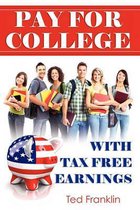 Pay for College with Tax Free Earnings
