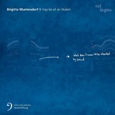 Brigitta Muntendorf - It May Be All An Illusion (CD)