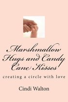 Marshmallow Hugs and Candy Cane Kisses