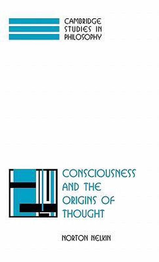 Cambridge Studies in Philosophy- Consciousness and the Origins of Thought