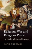 Cambridge Studies in Contentious Politics - Religious War and Religious Peace in Early Modern Europe