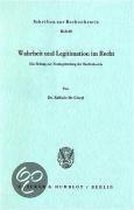 Wahrheit Und Legitimation Im Recht: Ein Beitrag Zur Neubegrundung Der Rechtstheorie