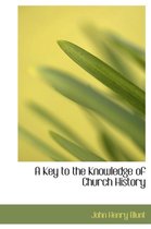 A Key to the Knowledge of Church History