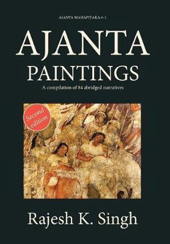 Rajesh Kumar Singh - Ajanta MahĀpiṬaka- Ajanta Paintings