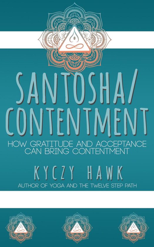 Santosha / Contentment How Gratitude and Acceptance Can Brin ... - cover