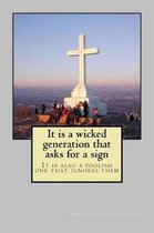 It is a wicked generation that asks for a sign