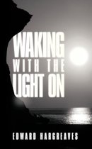 Waking with the Light on