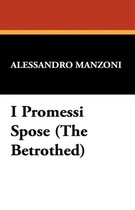 I Promessi Sposi (the Betrothed)