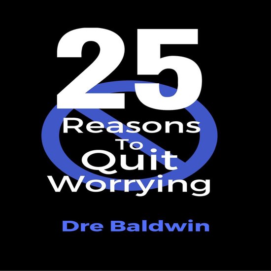 25 Reasons To Quit Worrying - cover