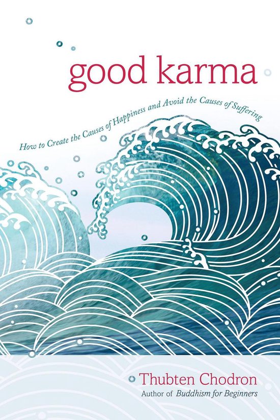 Boek 'good karma' met golven en bubbels. Tekst: 'good karma How to Create the Causes of Happiness and Avoid the Causes of Suffering Thubten Chodron'.