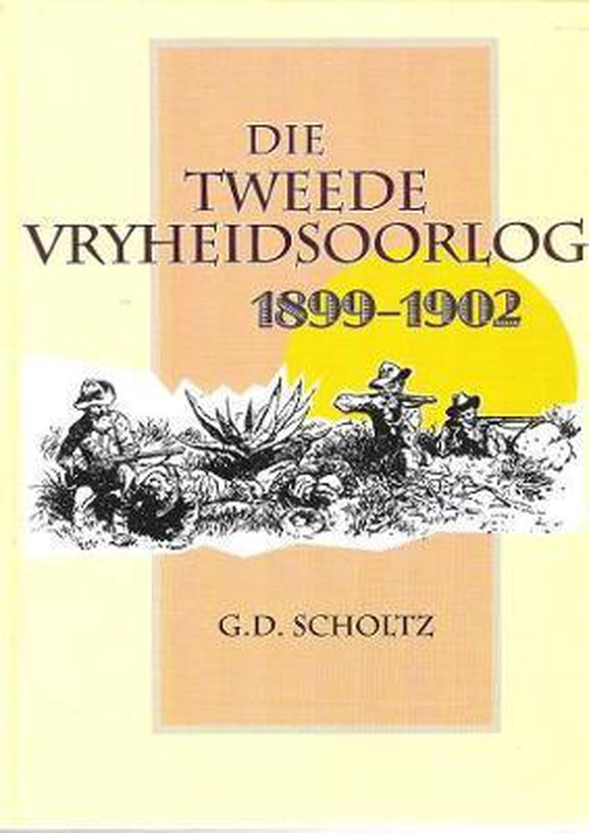 Die tweede vryheidsoorlog 1899 - 1902, G.D. Scholtz | 9780620233279 |  Boeken | bol.com