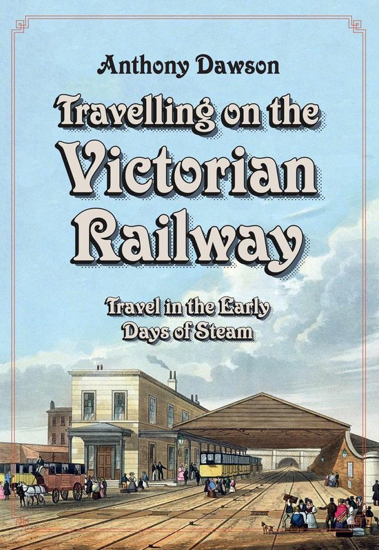 Travelling on the Victorian Railway - cover