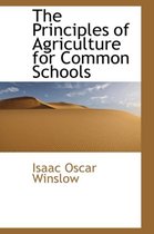The Principles of Agriculture for Common Schools