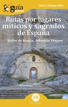 GuíaBurros 23 - GuíaBurros: Rutas por lugares míticos y sagrados de España