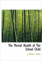 The Mental Health of the School Child