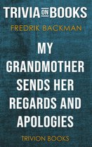 My Grandmother Sends Her Regards and Apologies by Fredrik Backman (Trivia-On-Books)