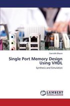 Single Port Memory Design Using VHDL