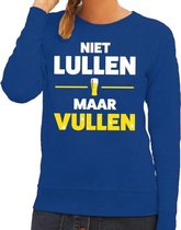 Niet Lullen maar Vullen tekst sweater blauw dames - dames trui Niet Lullen maar Vullen M