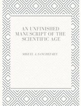 An Unfinished Manuscript of the Scientific Age