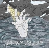 Living Daylights - What Keeps You Breathing (CD)