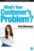 Whats Your Customers Problem?