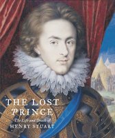 Lost Prince: Henry Prince Of Wales
