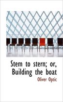 Stem to Stern; Or, Building the Boat