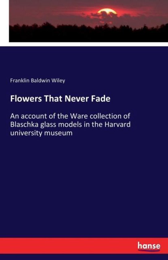 Flowers That Never Fade 9783337012625 Franklin Baldwin Wiley Boeken