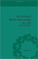 Making of British Anthropology, 1813-1871, The