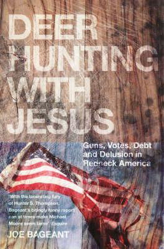 Deer Hunting With Jesus 9781846271526 Joe Bageant Boeken