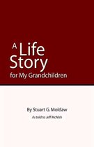 A Life Story for My Grandchildren