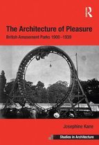 Ashgate Studies in Architecture - The Architecture of Pleasure