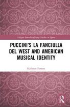 Ashgate Interdisciplinary Studies in Opera- Puccini’s La fanciulla del West and American Musical Identity