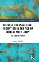 Chinese Transnational Migration in the Age of Global Modernity