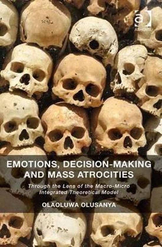 Emotions, Decision-Making And Mass Atrocities - cover